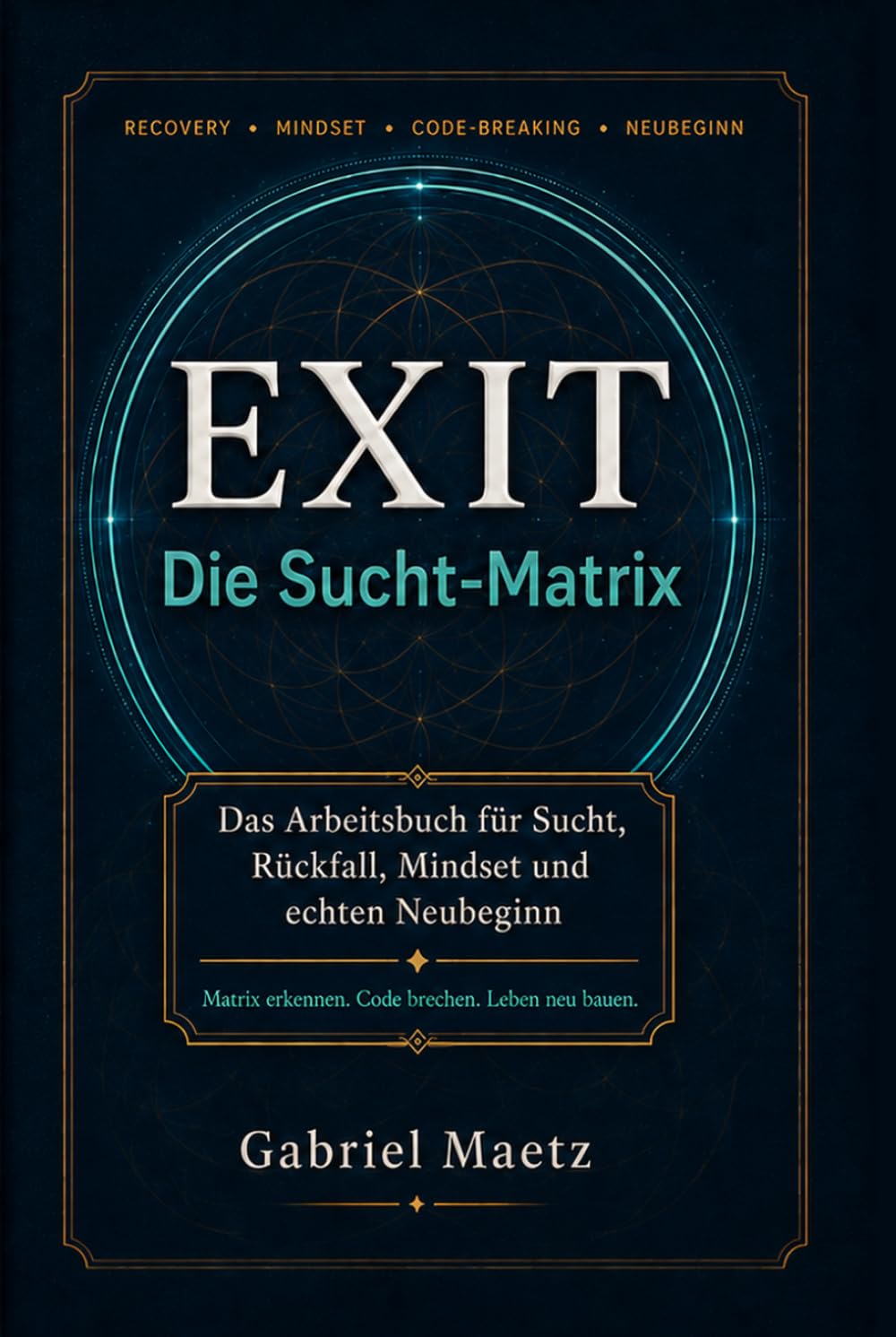 Buchcover &bdquo;EXIT — Die Sucht-Matrix&ldquo; von Gabriel Maetz