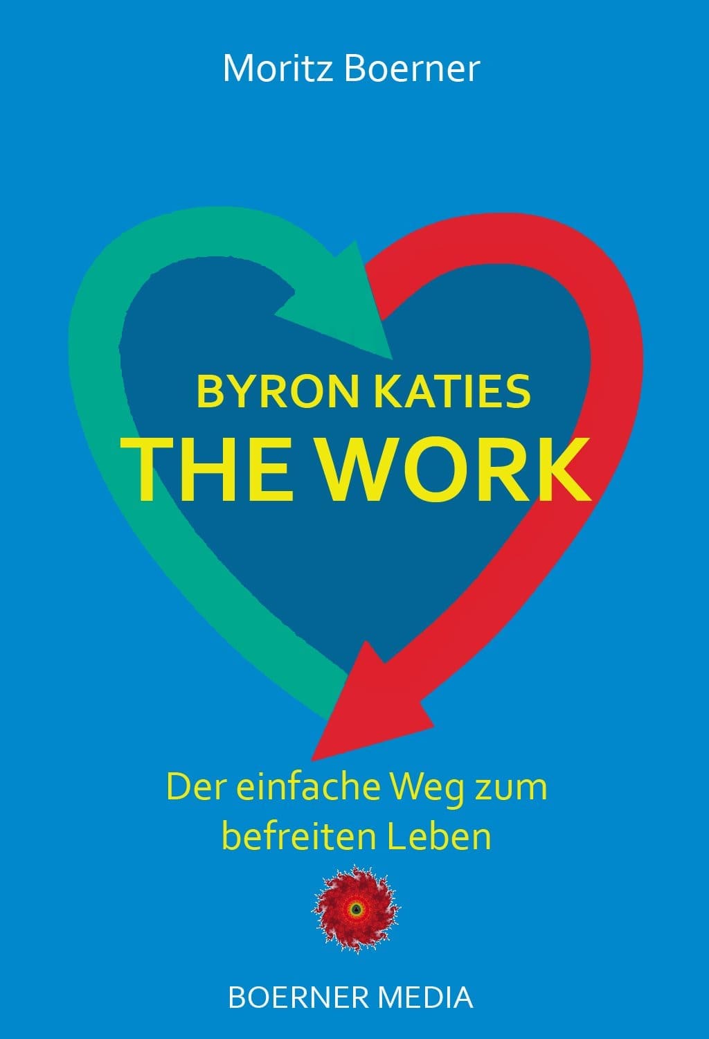 Buchcover: The Work: Der einfache Weg zum befreiten Leben von Byron Katie