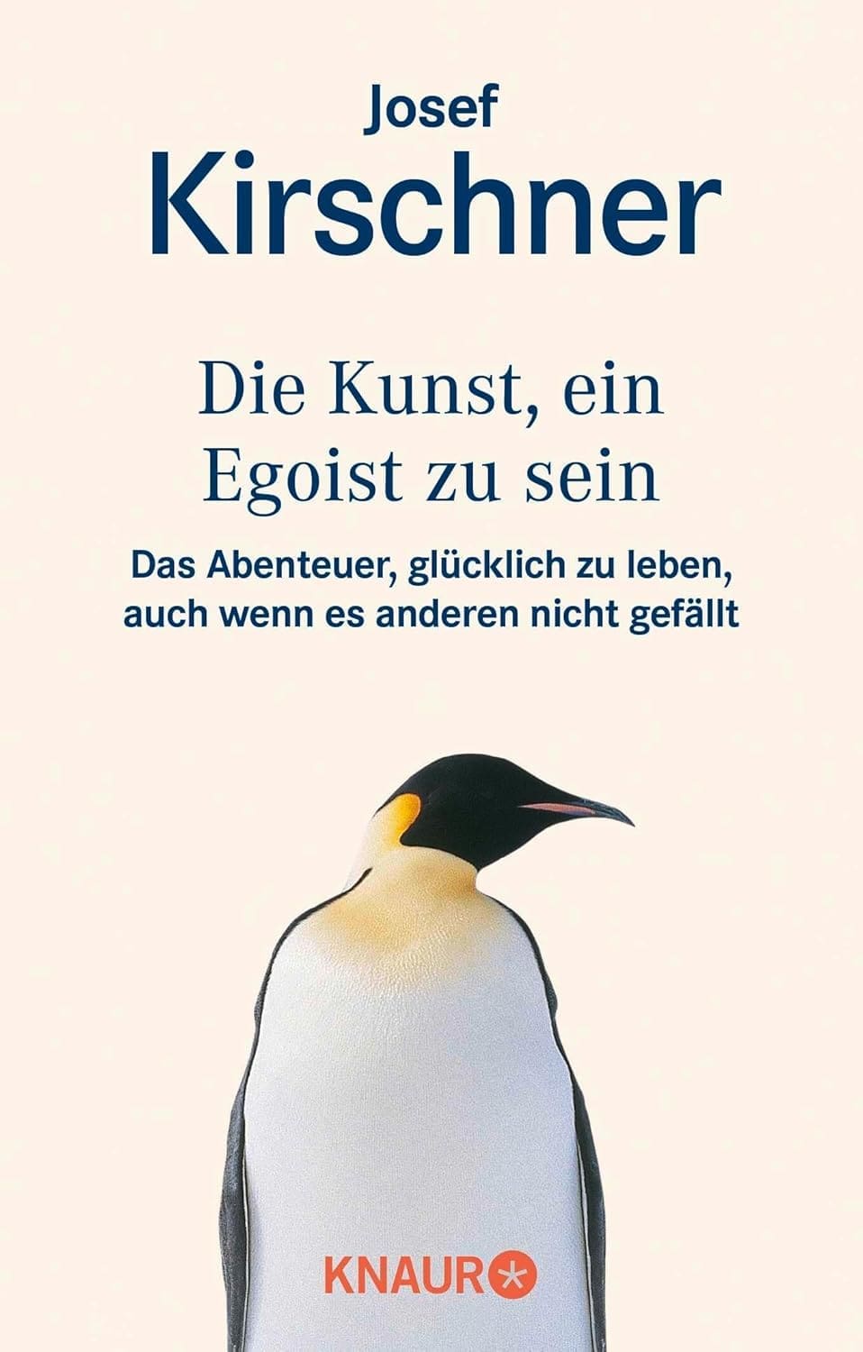 Buchcover: Die Kunst, ein Egoist zu sein: Das Abc der Lebenskunst von Josef Kirschner