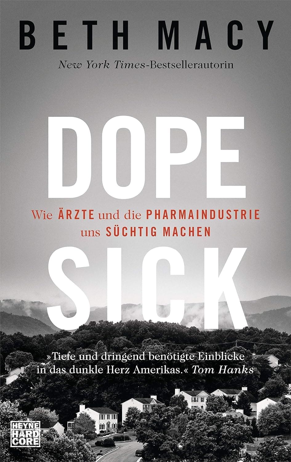 Buchcover: Dopesick: Wie Ärzte und die Pharmaindustrie uns süchtig machen von Beth Macy