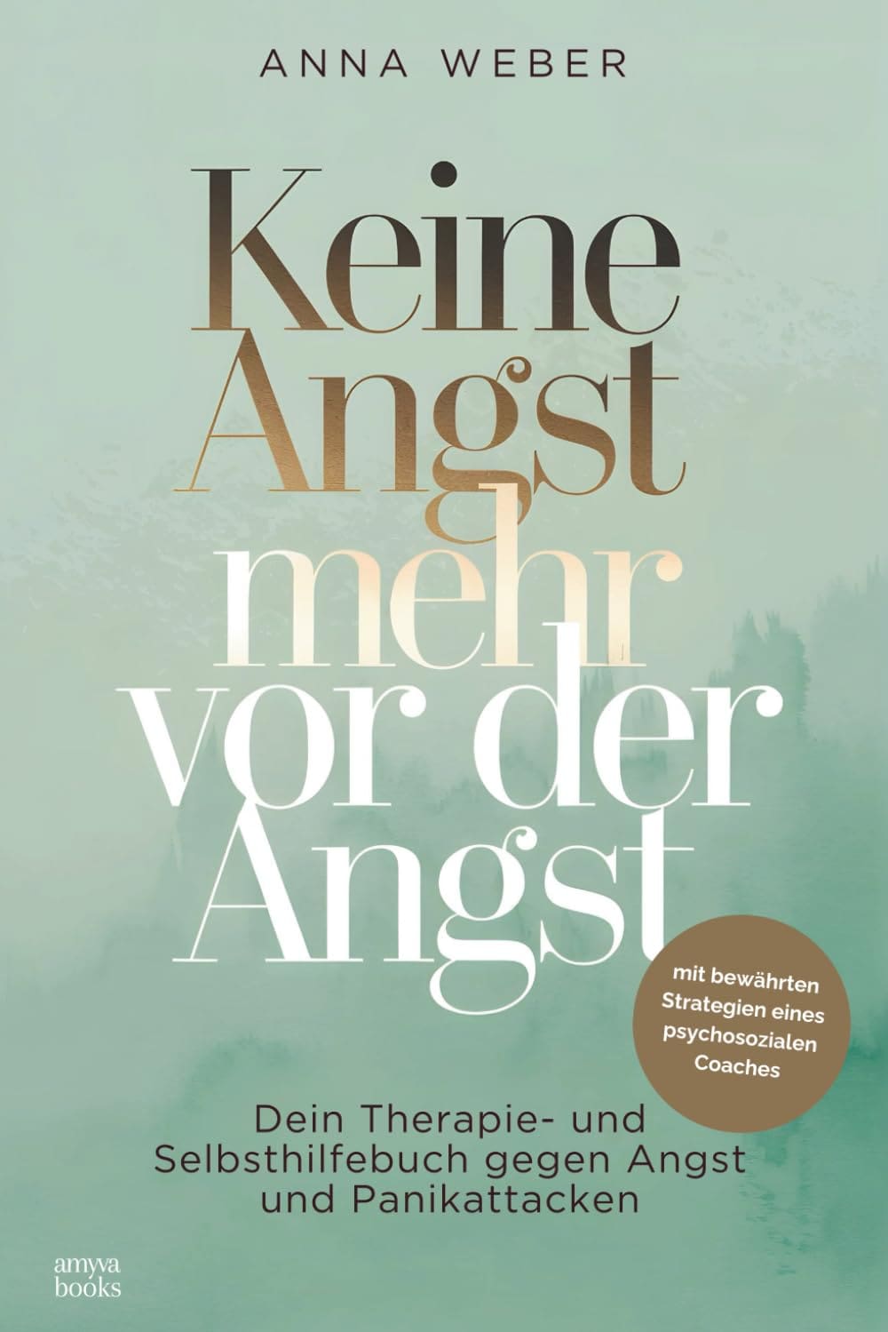 Buchcover: Keine Angst mehr vor der Angst von Anna Weber