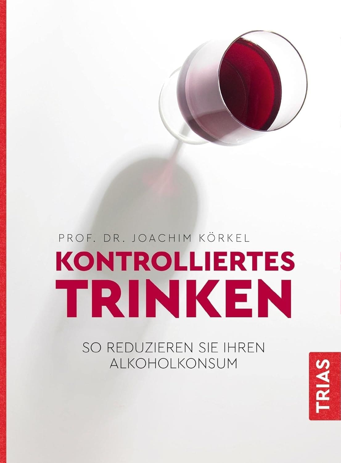 Buchcover: Kontrolliertes Trinken: So reduzieren Sie Ihren Alkoholkonsum von Joachim Körkel