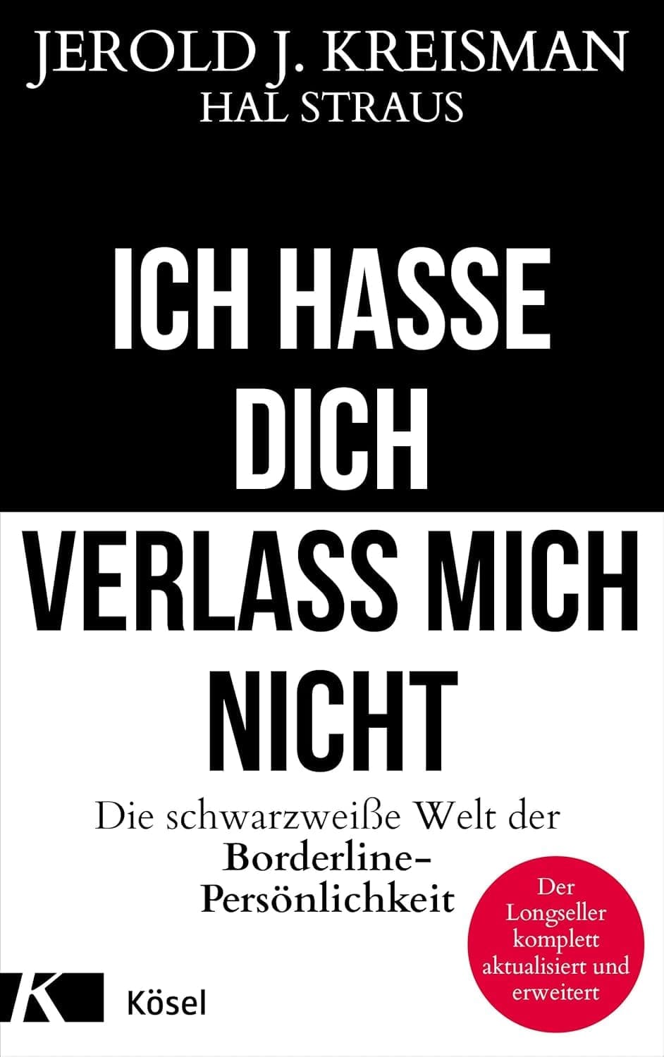 Buchcover: Ich hasse dich - verlass mich nicht von Kreisman & Straus
