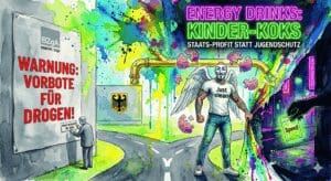 Titelbild "Energy Drinks: Kinder-Koks". Die NeelixberliN-Figur enthüllt: Links warnt Drugcom vor der Einstiegsdroge, rechts trinkt ein Kind, dessen Schatten Koks konsumiert, während der Staat die Steuereinnahmen kassiert.